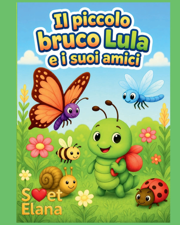 Carte Il piccolo bruco Lula e i suoi amici Svet Elana