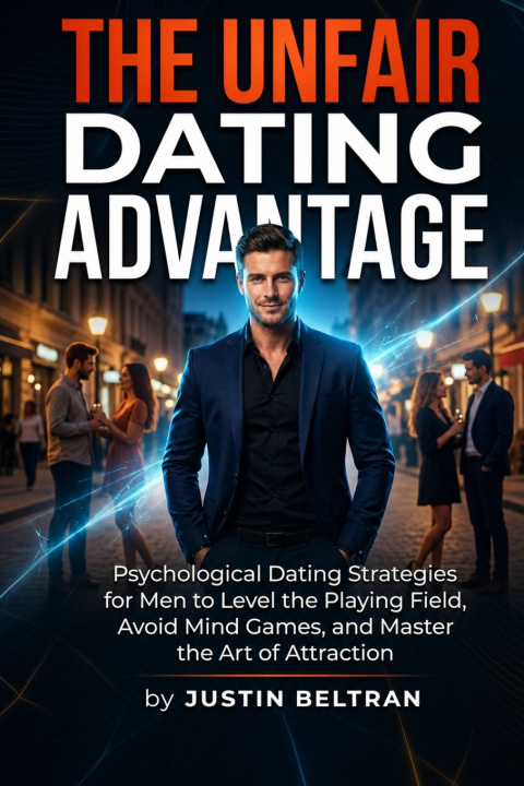 Libro The Unfair Dating Advantage Justin Beltran