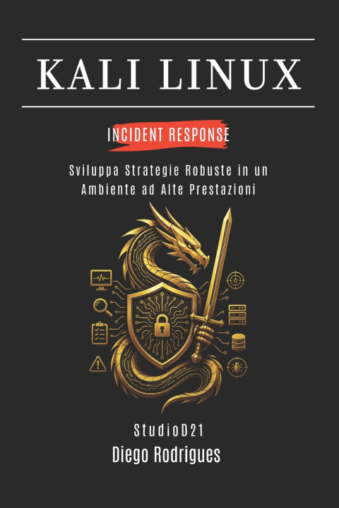 Carte KALI LINUX INCIDENT RESPONSE Diego Rodrigues