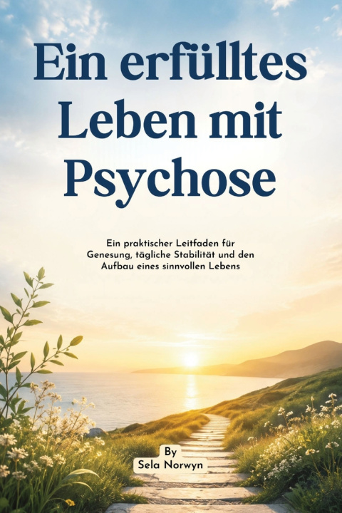 Carte Ein erfülltes Leben mit Psychose Selah Norwyn