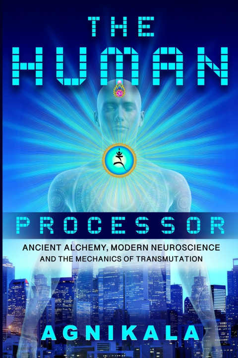 Carte THE HUMAN PROCESSOR AGNIKALA Everest