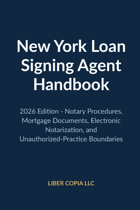 Libro New York Loan Signing Agent Handbook Liber Copia LLC