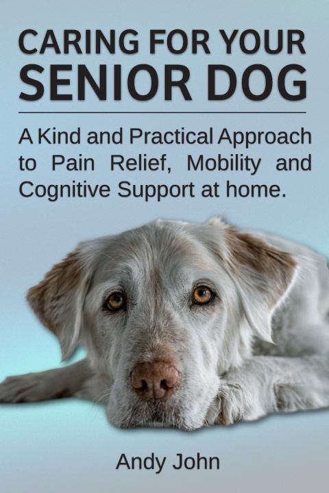 Buch Caring for your Senior Dog Andy John