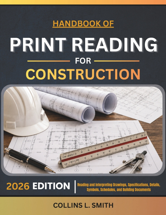 Knjiga HANDBOOK OF PRINT READING FOR CONSTRUCTION COLLINS L. SMITH