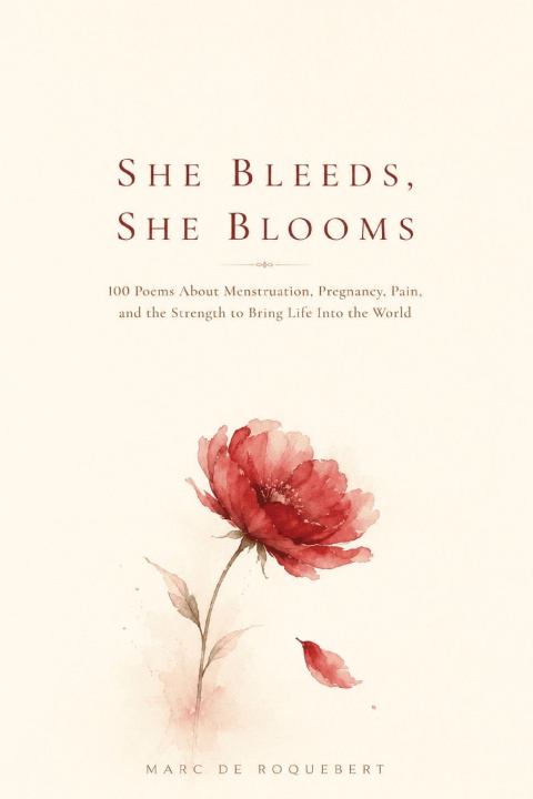 Buch She Bleeds, She Blooms Marc De Roquebert