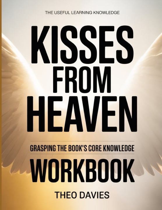 Libro The Useful Learning Knowledge Kisses From Heaven Theo Davies