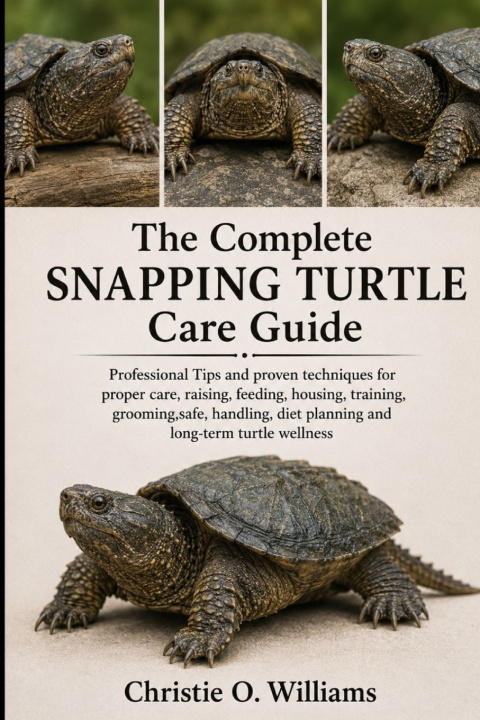 Βιβλίο The Complete Snapping Turtle Care Guide Christie O. Williams