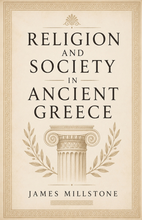 Carte Religion and Society in Ancient Greece James Millstone