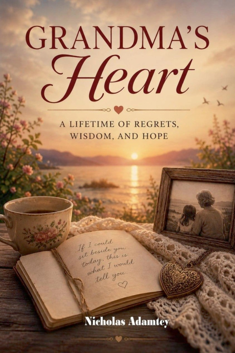 Buch Grandma's Heart A Lifetime of Regrets, Wisdom, and Hope Nicholas Adamtey