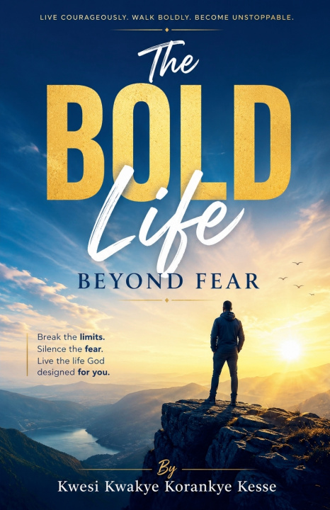 Buch The Bold Life Beyond Fear KWESI KWAKYE KORANKYE KESSE