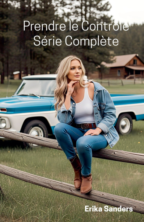 Libro Prendre le Contrôle. Série Complète Erika Sanders