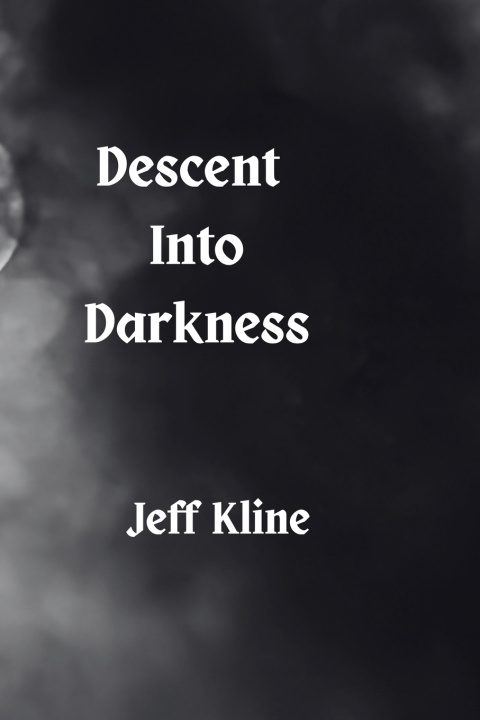 Kniha Descent Into Darkness Jeff Kline