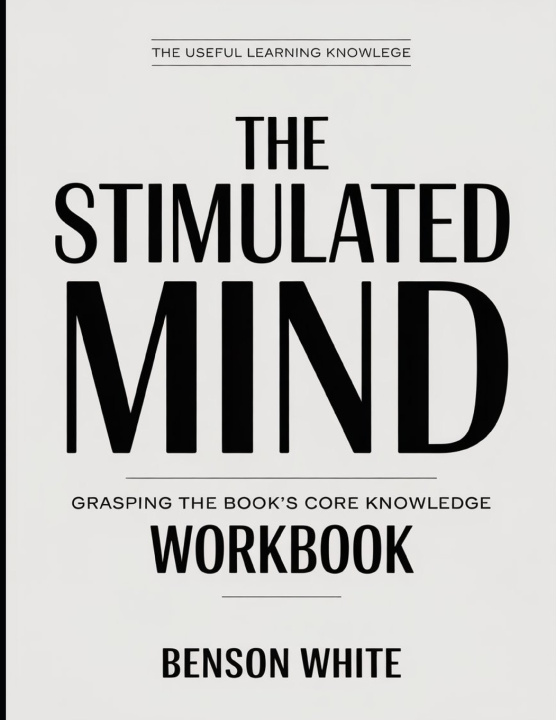 Carte The Useful Learning Knowledge The Stimulated Mind Benson White