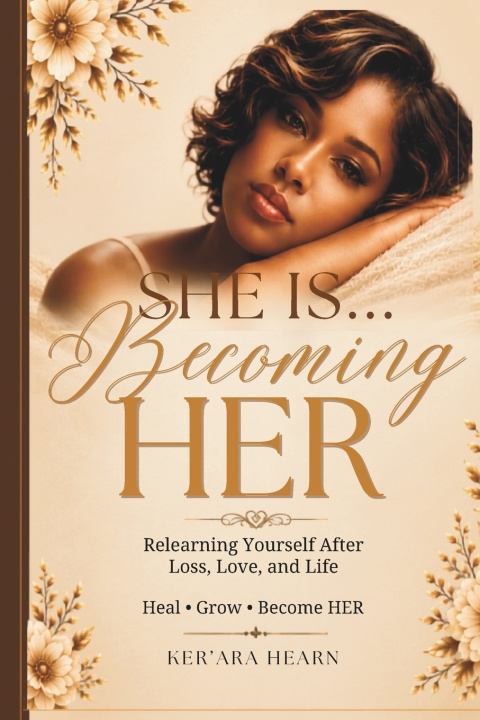 Libro She Is.... Becoming HER Ker'Ara Hearn