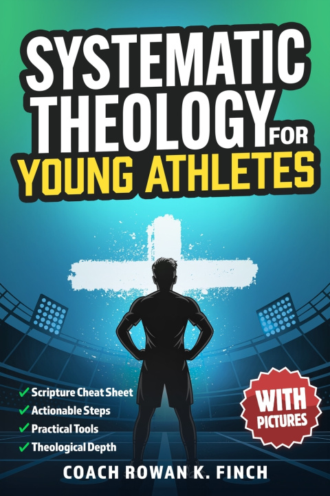 Buch Systematic Theology for Young Athletes Coach Rowan K. Finch