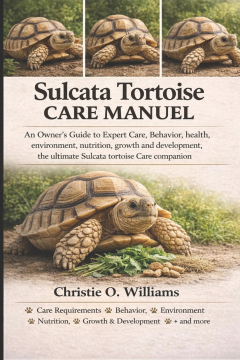 Buch Sulcata tortoise care Manuel Christie O. Williams