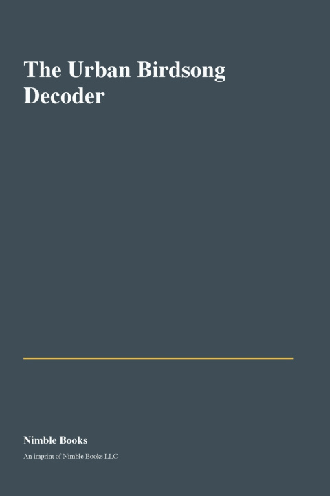 Libro The Urban Birdsong Decoder Nimble Books LLC
