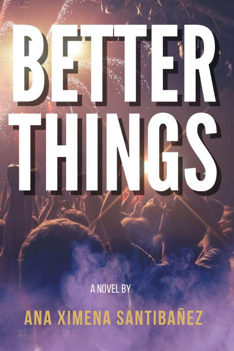 Knjiga Better Things Ana Ximena Santibañez