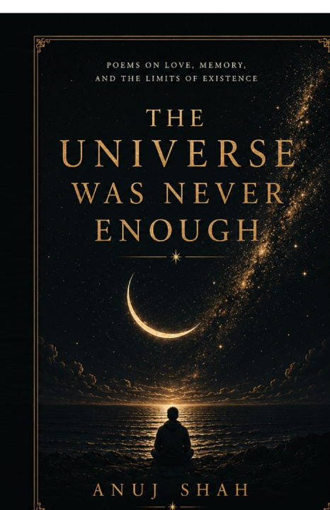 Knjiga The Universe Was Never Enough Anuj Shah