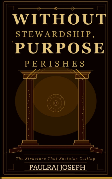Libro WITHOUT STEWARDSHIP, PURPOSE PERISHES PAULRAJ JOSEPH