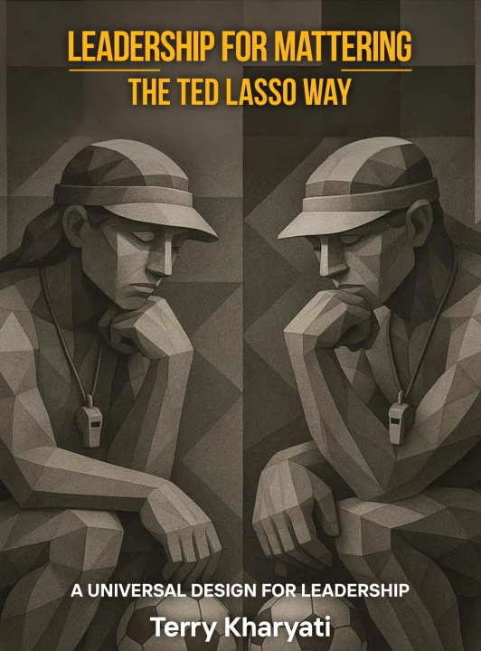 Buch Leadership For Mattering The Ted Lasso Way Terry Kharyati