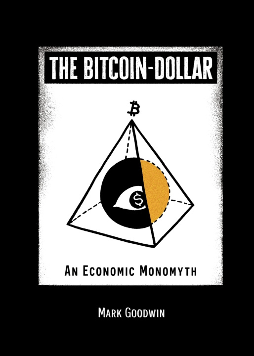 Knjiga The Bitcoin-Dollar Mark Goodwin