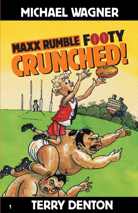 Kniha Maxx Rumble Footy 1 CRUNCHED! Michael Wagner