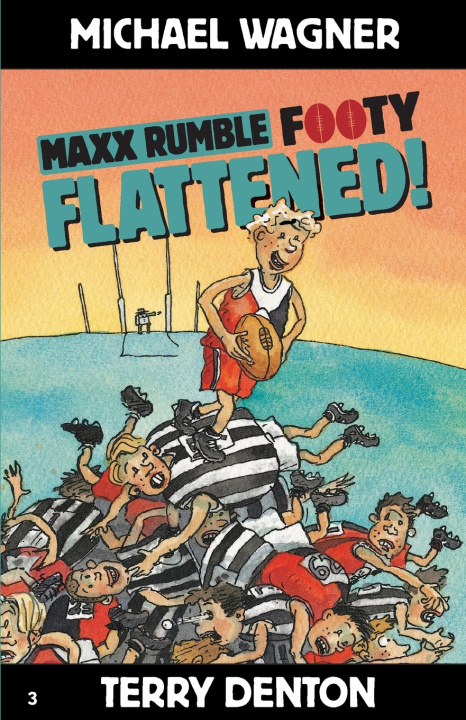 Kniha Maxx Rumble Footy 3 FLATTENED! Michael Wagner
