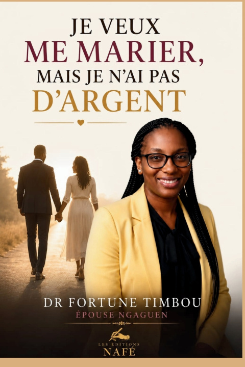 Boek JE VEUX ME MARIER, MAIS JE N'AI PAS D'ARGENT FORTUNE MINA TIMBOU SIMEU