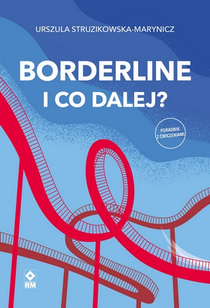Książka Borderline I co dalej Urszula Struzikowska-Marynicz