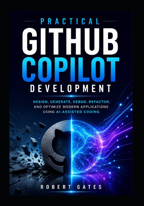 Kniha Practical GitHub Copilot Development ROBERT GATES