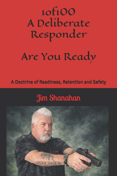 Knjiga 1of100 A Deliberate Responder Are You Ready Jim Shanahan