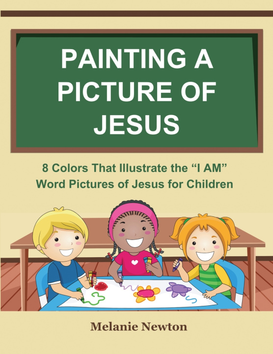 Kniha Painting a Picture of Jesus Melanie Newton