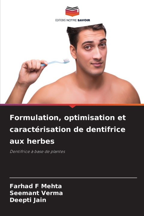 Buch Formulation, optimisation et caractérisation de dentifrice aux herbes Farhad F Mehta