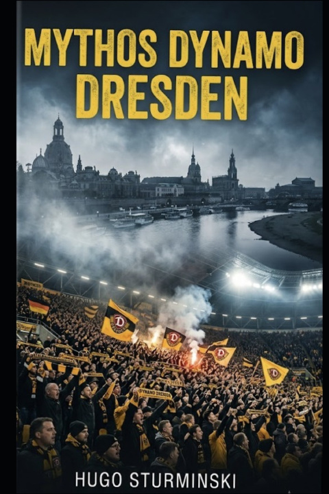 Kniha Mythos Dynamo Dresden Hugo Sturminski