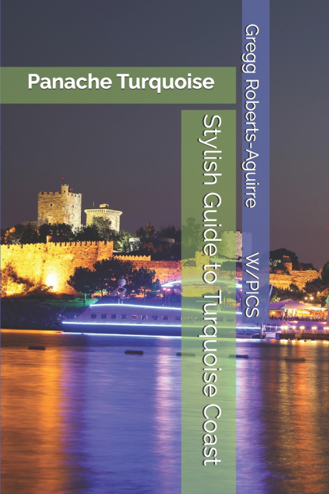 Książka Stylish Guide to Turquoise Coast Gregg Roberts-Aguirre