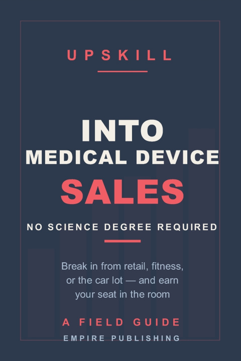 Carte Into Medical Device Sales Empire Publishing