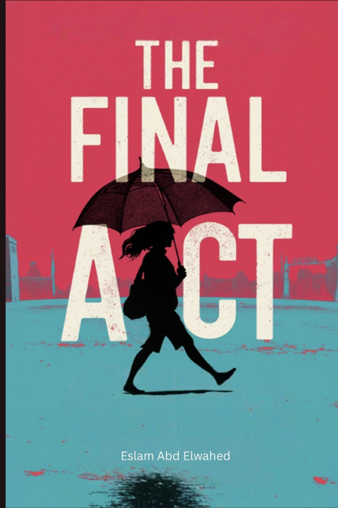 Buch The Final Act Eslam Abd Elwahed