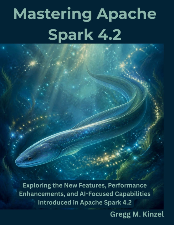 Book Mastering Apache Spark 4.2 Gregg M. Kinzel
