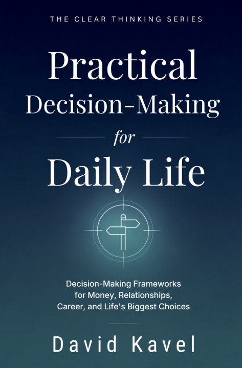Книга Practical Decision-Making for Daily Life David Kavel