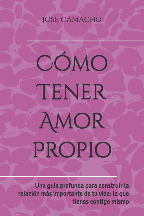 Kniha Cómo Tener Amor Propio gabriel camacho torres