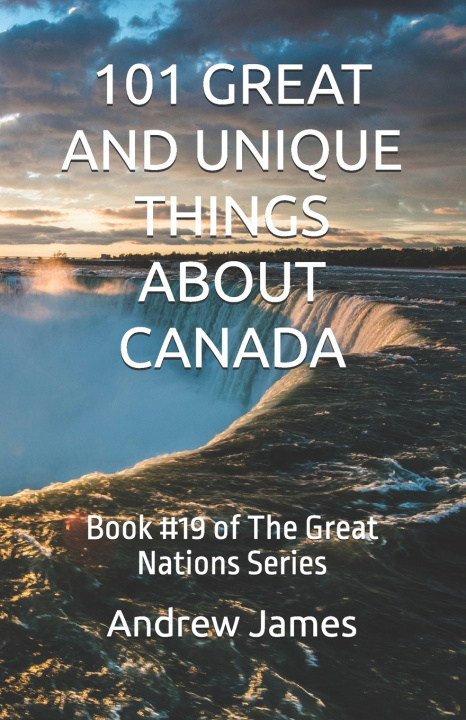 Carte 101 GREAT AND UNIQUE THINGS ABOUT CANADA Andrew James