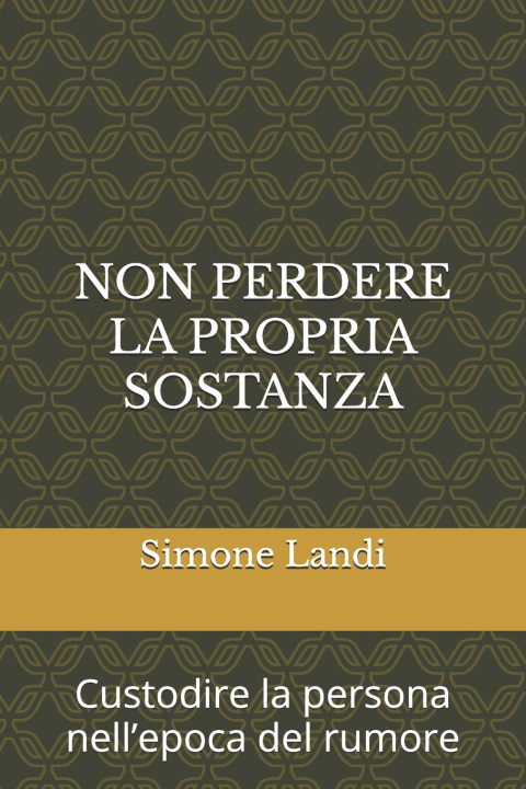 Carte NON PERDERE LA PROPRIA SOSTANZA Simone Landi