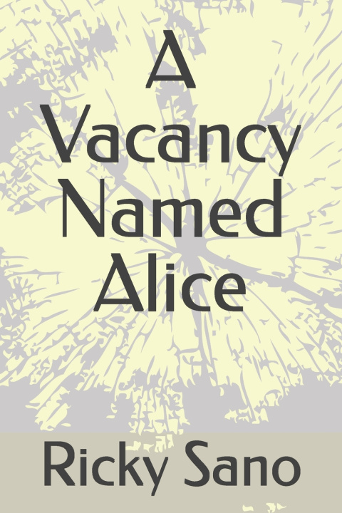 Книга A Vacancy Named Alice Ricky Sano