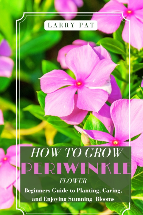 Buch HOW TO GROW PERIWINKLE FLOWERS LARRY PAT