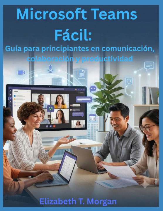 Book Microsoft Teams Fácil Elizabeth T. Morgan