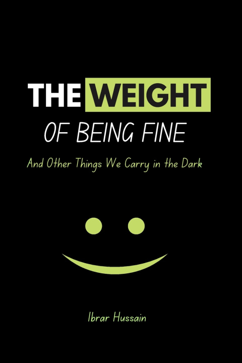 Buch The Weight of Being Fine Ibrar Hussain