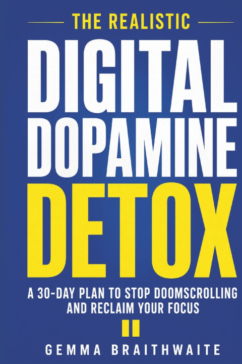 Könyv The Realistic Digital Dopamine Detox Gemma Braithwaite