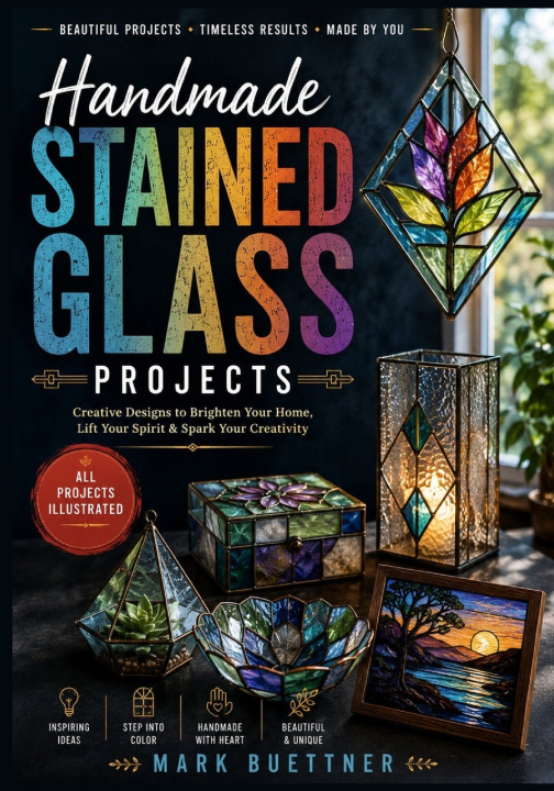 Buch Handmade Stained Glass Projects Mark Buettner