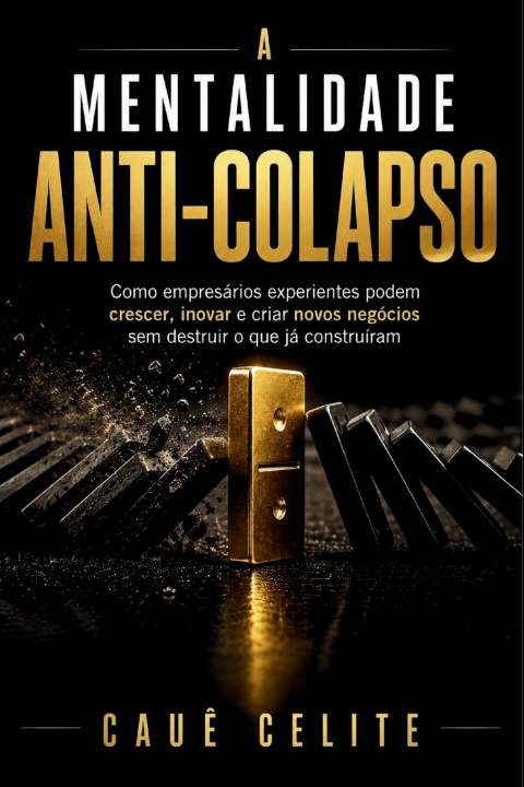 Книга A MENTALIDADE ANTI-COLAPSO CAUÊ CELITE